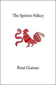 Title: The Spiritist Fallacy, Author: Rene Guenon