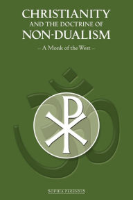 Title: Christianity and the Doctrine of Non-Dualism, Author: Moine