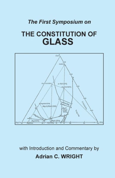 The Constitution of Glass: The First Symposium on the Constitution of Glass