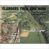 Title: Flanders Then and Now: The Ypres Salient and Passchendaele, Author: John Giles