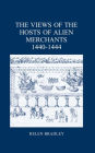 The Views of the Hosts of Alien Merchants, 1440-1444