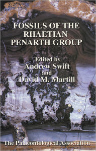 Title: The Palaeontological Association Field Guide to Fossils, Fossils of the Rhaetian Penarth Group / Edition 1, Author: Andrew Swift