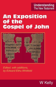 Title: An Exposition of the Gospel of John, Author: William Kelly