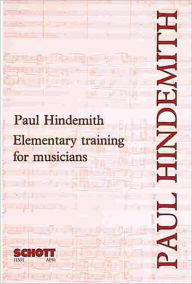 Title: Elementary Training for Musicians / Edition 2, Author: Paul Hindemith
