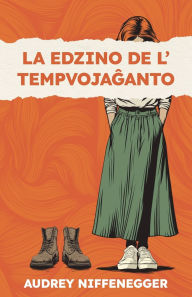 Title: La edzino de l' tempvojaĝanto, Author: Audrey Niffenegger