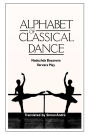 Alphabet of Classical Dance