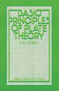 Title: Basic Principles of Plate Theory, Author: P. G. Lowe