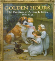 Title: Golden Hours: Paintings of Arthur J Elsley, Author: Terry Parker