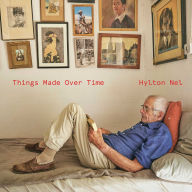 Title: Things Made Over Time, Author: Hylton Nel