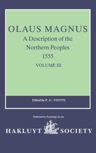 Title: Olaus Magnus, A Description of the Northern Peoples, 1555: Volume III / Edition 1, Author: P.G. Foote