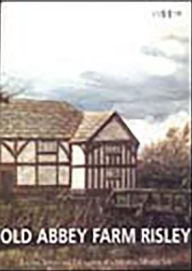 Title: Old Abbey Farm, Risley, Author: Richard Heawood