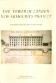 Title: The Tower of London New Armouries Project, Author: Graham Keevill