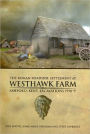 The Roman Roadside Settlement at Westhawk Farm, Ashford, Kent: Excavations 1998-9