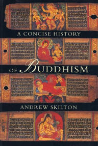 Title: A Concise History of Buddhism, Author: Andrew Skilton (Sthiramati)