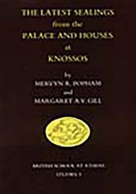 Title: The Latest Sealings from the Palace and Houses of Knossos, Author: Margaret Gill