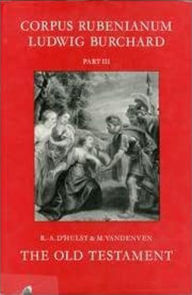 Title: Corpus Rubenianum Ludwig Burchard: The Old Testament, Author: Roger-Adolf d' Hulst