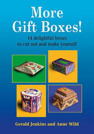 Title: More Gift Boxes!: 14 Delightful Boxes to Cut Out and Make Yourself, Author: Gerald Jenkins