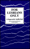 For Lesbians Only