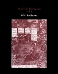 Title: Studies in Persian Art, Volume I, Author: B W Robinson