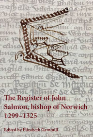 Best seller books free download The Register of John Salmon, bishop of Norwich, 1299-1325 (English Edition) by Elizabeth Gemmill 9780907239826 RTF MOBI