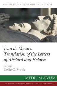 Title: Jean de Meun's Translation of the Letters of Abelard and Heloise, Author: Jean De Meun