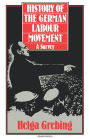 History of the German Labour Movement: A Survey / Edition 1