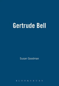 Title: Gertrude Bell, Author: Susan Goodman