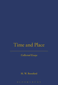 Title: Time and Place: Collected Essays, Author: M. W. Beresford
