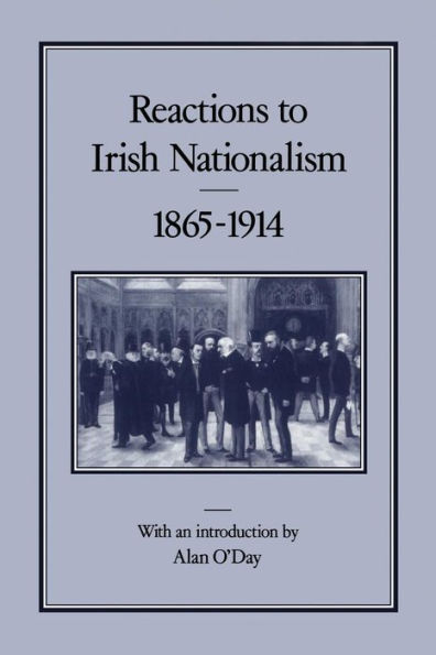 Reactions To Irish Nationalism, 1865-1914