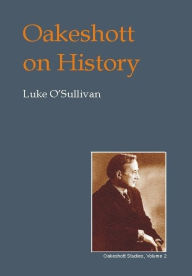 Title: Oakeshott on History, Author: Luke O'Sullivan