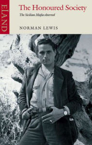 Title: The Honoured Society: The Sicilian Mafia Observed, Author: Norman Lewis