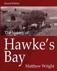 Title: The History of Hawke's Bay, Author: Matthew Wright