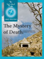 The Mystery Of Death: A Road Map For Your Journey Between Lives