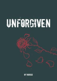 Title: Unforgiven, Author: Therese