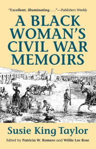 Title: A Black Women's Civil War Memiors / Edition 1, Author: Susie King Taylor