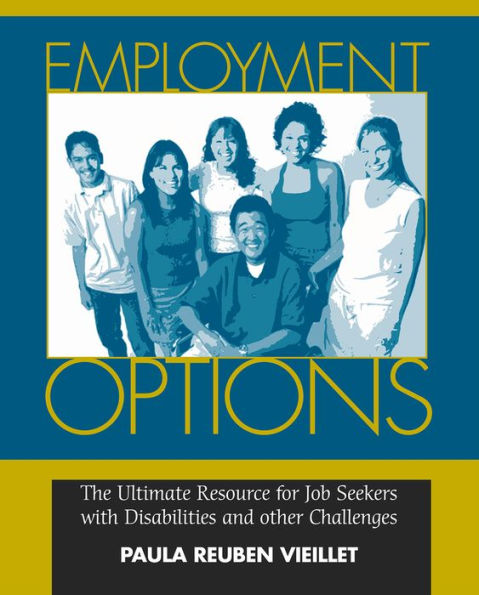 Employment Options: The Ultimate Resource for Job Seekers with Disabilities and other Challenges