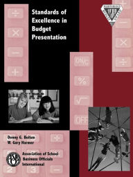 Title: Standards of Excellence in Budget Presentation / Edition 2, Author: Denny G. Bolton