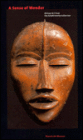 Sense of Wonder: African Art from the Faletti Family Collection