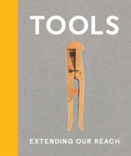 Title: Tools: Extending Our Reach, Author: Matilda McQuaid