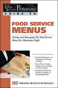 Title: Food Service Menus: Pricing and Managing the Food Service Menu for Maximun Profit (The Food Service Professional Guide to Series 13), Author: Lora Arduser