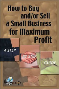 How to Buy and or Sell a Small Business for Maximum Profit