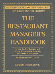 The Restaurant Manager's Handbook: How to Set Up, Operate, and Manage a Financially Successful Food Service Operation