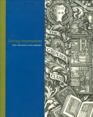 Title: Lasting Impressions: The Grolier Club Library, Author: Eric Holzenberg