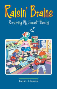 Raisin' Brains: Surviving My Smart Family