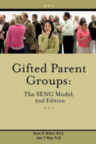 Title: Gifted Parent Groups: The SENG Model 2nd Edition, Author: James T. Webb