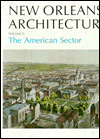 New Orleans Architecture: The American Sector