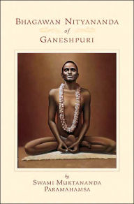 Title: Bhagawan Nityananda of Ganeshpuri, Author: Swami Muktananda