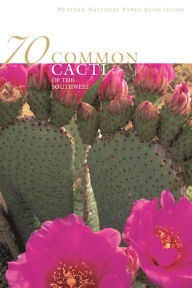 70 Common Cacti of the Southwest