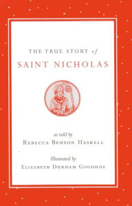 Title: The True Story of Saint Nicholas, Author: Rebecca Benson Haskell