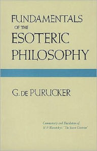 Title: Fundamentals of the Esoteric Philosophy / Edition 2, Author: Gottfried de Purucker